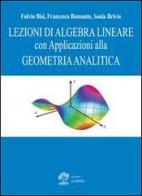 Lezioni di algebra lineare con applicazioni alla geometria analitica di Sonia Brivio, Fulvio Bisi, Francesco Bonsante edito da La Dotta