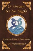 La canzone dei due draghi. Le avventure di Llyr il Drago azzurro di Luca Mastropasqua edito da Youcanprint