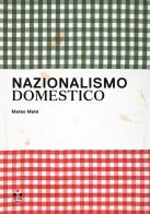 Nazionalismo domestico. Progetto di Mateo Maté. Ediz. bilingue edito da Tlon Aleph