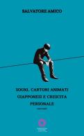 Sogni, cartoni animati giapponesi e crescita personale di Salvatore Amico edito da Chiocciola Edizioni