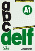 ABC DELF. A1. Nouvelles épreuves. Avec version numérique interactive. Per le Scuole superiori edito da CLE International