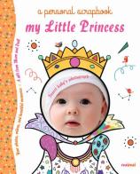 My little princess a personal scrapbook. Ediz. a colori di Alberto Bertolazzi, Sara Gianassi edito da Nuinui