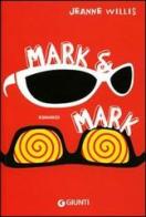Mark & Mark di Jeanne Willis edito da Giunti Junior