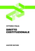 Diritto costituzionale di Vittorio Italia edito da Giuffrè