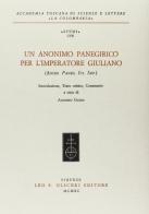 Un anonimo panegirico per l'imperatore Giuliano di Anonimo edito da Olschki
