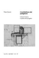 L' architettura del padiglione. Linee di ricerca e pratica del progetto di Paola Guarini edito da Quodlibet