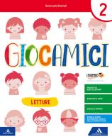 Giocamici. Per la 2ª classe elementare. Con e-book. Con espansione online di Laura Bramati, Francesca Locatelli, Simona Locatelli edito da Mondadori Scuola