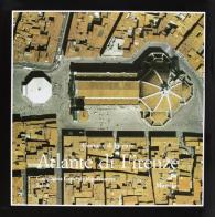Atlante di Firenze. La forma del centro storico in scala 1:1.000 nel fotopiano e nella carta numerica edito da Marsilio