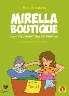 Mirella Boutique. La nuova frontiera del fescion di Micol Brusaferro, Chiara Gelmini edito da Bora.La