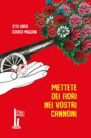 Mettete dei fiori nei vostri cannoni di Otto Gabos edito da Minerva Edizioni (Bologna)