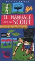 Il manuale dello scout di Attilio Grieco edito da Piemme