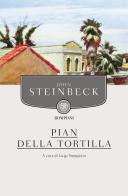Pian della Tortilla di John Steinbeck edito da Bompiani