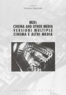 MLVS. Cinema and other media-Versioni multiple. Cinema e altri media di Veronica Innocenti edito da Campanotto