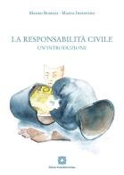 La responsabilità civile. Un'introduzione di Mauro Bussani, Marta Infantino edito da Edizioni Scientifiche Italiane