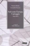 Sud come Europa. Carteggio (1954-1960) di Vittorio Bodini, Leonardo Sciascia edito da Salento Books