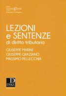 Lezioni e sentenze di diritto tributario di Giuseppe Marini, Giuseppe Graziano, Massimo Pellecchia edito da Dike Giuridica