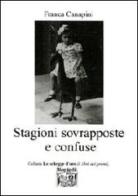 Stagioni sovrapposte e confuse di Franca Canapini edito da Montedit