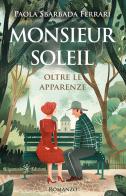 Monsieur Soleil. Oltre le apparenze di Paola Sbarbada Ferrari edito da Gilgamesh Edizioni
