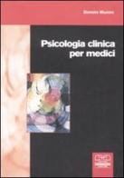 Psicologia clinica per medici di Donato Munno edito da Centro Scientifico Editore