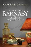 Barnaby. Scritto col sangue vol. 4 di Caroline Graham edito da Polillo