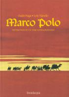 Marco Polo. Testimonios de un viaje extraordinario di Guido Fuga, Lele Vianello edito da Lineadacqua