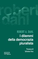 I dilemmi della democrazia pluralista di Robert A. Dahl edito da Edizioni Società Aperta