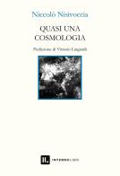 Quasi una cosmologia di Niccolò Nisivoccia edito da Interno Libri Edizioni