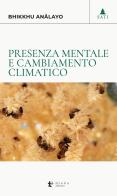 Presenza mentale e cambiamento climatico di Analayo edito da Diana edizioni