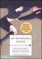 Un materasso nuovo. Racconti di uomini alle prese con amore, impegno e matrimonio edito da Mondadori