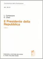 Commentario della Costituzione. Il Presidente della Repubblica (artt. 88-91) vol.2 di Lorenza Carlassare, Enzo Cheli edito da Zanichelli