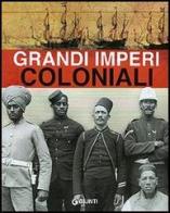 Grandi imperi coloniali di Flavio Fiorani, Marcello Flores edito da Giunti Editore