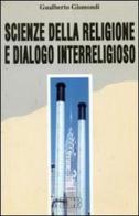 Scienze della religione e dialogo interreligioso di Gualberto Gismondi edito da EDB