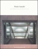 Quattro decenni di architettura di Arata Isozaki edito da Rizzoli