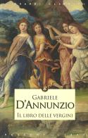 Il libro delle vergini di Gabriele D'Annunzio edito da Rusconi Libri