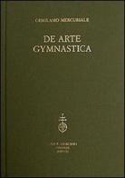 De arte gymnastica. Testo inglese a fronte di Girolamo Mercuriale edito da Olschki