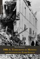 1908: il terremoto di Messina nel racconto dei Padri Gesuiti di Nino Giordano edito da Giambra