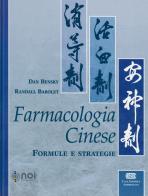 Farmacologia cinese. Formule e strategie di Dan Bensky, Randall Barolet edito da Noi