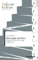 Alle soglie del libro. Prefazioni, recensioni, saggi (1996-2014) di Luca Serianni edito da Franco Angeli