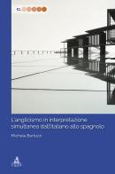 L'anglicismo in interpretazione dall'italiano allo spagnolo di Michela Bertozzi edito da CLUEB