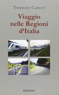 Viaggio nelle regioni d'Italia di Tommaso Cariati edito da Rubbettino