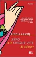 Zero o le cinque vite di Aémer di Denis Guedj edito da TEA