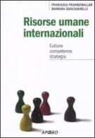 Risorse umane internazionali. Cultura, competenze, strategia di Francesca Prandstraller, Barbara Quacquarelli edito da Apogeo