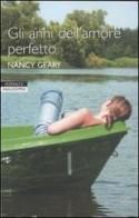 Gli anni dell'amore perfetto di Nancy Geary edito da Newton Compton