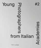 Young photographers from Italian Academies. Ediz. italiana e inglese vol.2 edito da LetteraVentidue
