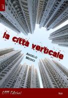 La città verticale di Angelo Medici edito da 0111edizioni