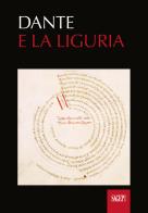 Dante e la Liguria. Manoscritti e immagini del Medioevo. Ediz. illustrata edito da SAGEP