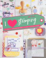 I love stamping. Ediz. illustrata di Ishtar Olivera edito da Il Castello