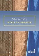 Stella cadente di Febo Leondini edito da Edizioni del Faro