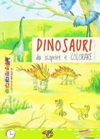 Dinosauri da scoprire e colorare edito da Edizioni del Baldo