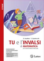 Tu e l'invalsi di matematica. Per la Scuola media di Daniele Gouthier, S. Quattrocchi edito da Lattes